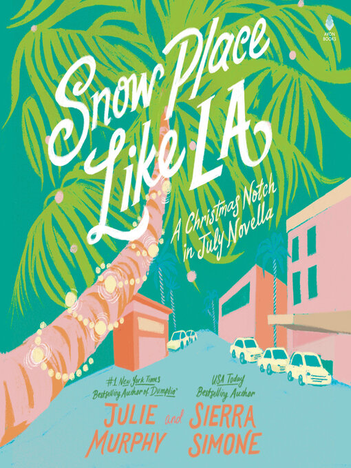 Title details for Snow Place Like LA by Julie Murphy - Available